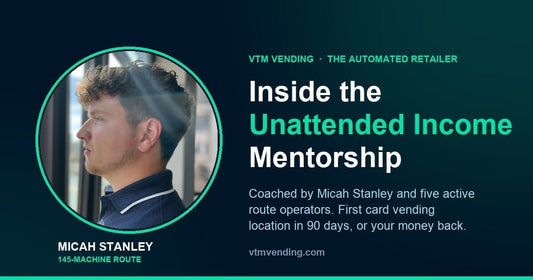 Micah Stanley and the Unattended Income vending machine mentorship